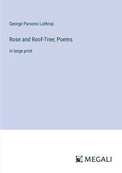 Paperback Rose and Roof-Tree; Poems: in large print Book