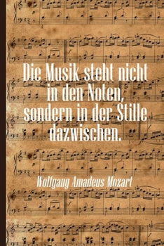 Die Musik steht nicht in den Noten, sondern in der Stille dazwischen: Notenheft DIN-A5 mit 100 Seiten leerer Notenzeilen zum Notieren von Noten und ... und Komponisten (German Edition)