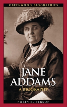 Jane Addams: A Biography (Greenwood Biographies)