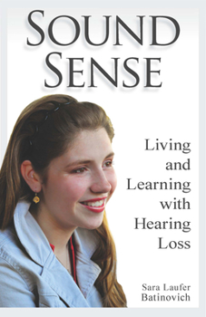 Paperback Sound Sense: Living and Learning with Hearing Loss Book