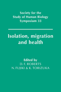 Isolation, Migration and Health (Society for the Study of Human Biology Symposium Series)