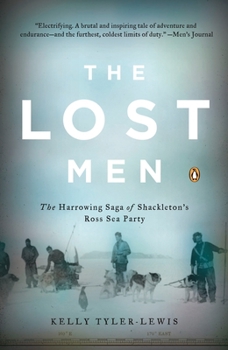 Paperback The Lost Men: The Harrowing Saga of Shackleton's Ross Sea Party Book