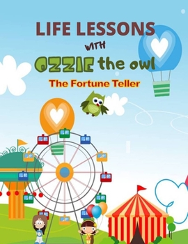 Paperback Life lessons with Ozzie the owl: The Fortune Teller Book