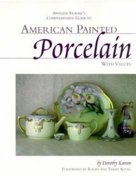 Paperback Antique Trader's Guide to American Painted Porcelain: With Values Book