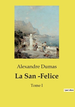 Paperback La San -Felice: Tome I [French] Book