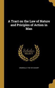 Hardcover A Tract on the Law of Nature and Priciples of Action in Man Book