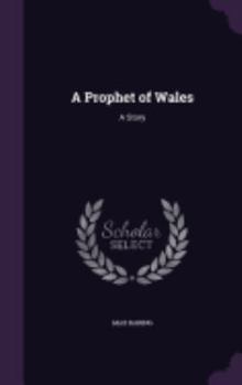 Hardcover A Prophet of Wales: A Story Book