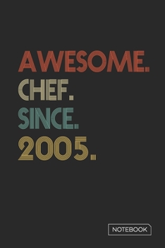 Paperback Awesome Chef Since 2005 Notebook: Blank Lined 6 x 9 Keepsake Birthday Journal Write Memories Now. Read them Later and Treasure Forever Memory Book - A Book