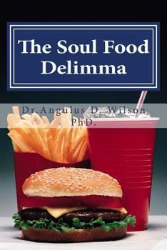 Paperback The Soul Food Delimma: The need for sound doctrine in a postmodern world Book