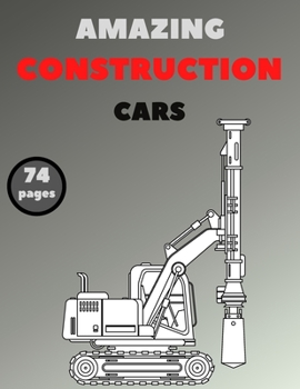 Paperback Amazing Construction Cars: Colouring Book For Kids Stress Relieving Activity Book Fun and Humor Construction Site Book