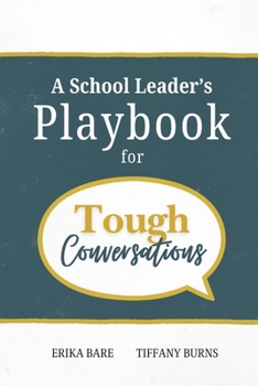 Paperback A School Leader's Playbook for Tough Conversations Book