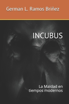 Paperback Incubus: La Maldad en tiempos modernos [Spanish] Book
