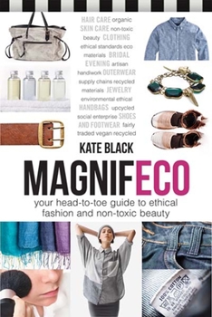 Paperback Magnifeco: Your Head-To-Toe Guide to Ethical Fashion and Non-Toxic Beauty Book