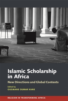 Paperback Islamic Scholarship in Africa: New Directions and Global Contexts Book