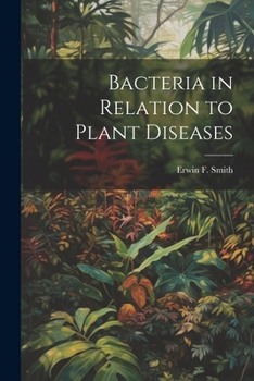 Paperback Bacteria in Relation to Plant Diseases Book