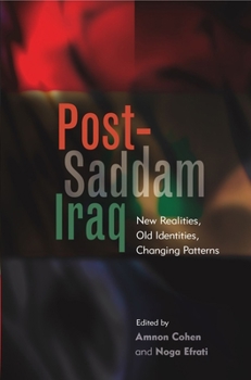 Hardcover Post-Saddam Iraq: New Realities, Old Identities, Changing Patterns Book