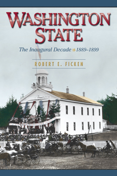 Paperback Washington State: The Inaugural Decade, 1889-1899 Book