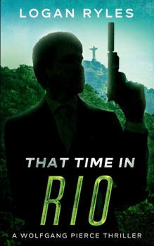 Paperback That Time in Rio: A Wolfgang Pierce Novella Book