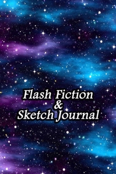 Paperback Flash Fiction & Sketch Journal: Write & Create Story Workbook with Flash Fiction and Sketch Page Book For Creative Writing and Drawing for Writers - G Book