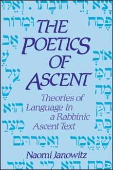 Paperback The Poetics of Ascent: Theories of Language in a Rabbinic Ascent Text Book