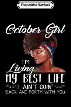 Paperback Composition Notebook: October Girl I'm Living My Best Life Journal/Notebook Blank Lined Ruled 6x9 100 Pages Book