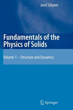 Paperback Fundamentals of the Physics of Solids: Volume 1: Structure and Dynamics Book
