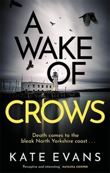 Paperback A Wake of Crows: The First in a Completely Thrilling New Police Procedural Series Set in Scarborough Book