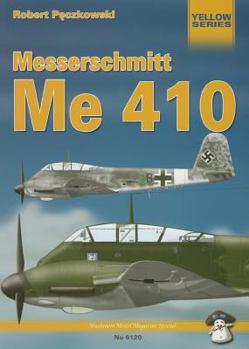 Messerschmitt Me 410 - Book #6120 of the MMP Yellow Series