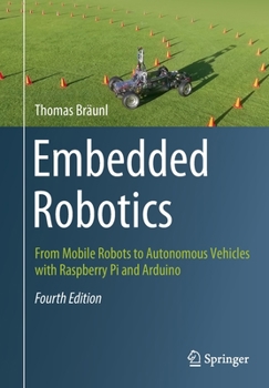 Paperback Embedded Robotics: From Mobile Robots to Autonomous Vehicles with Raspberry Pi and Arduino Book