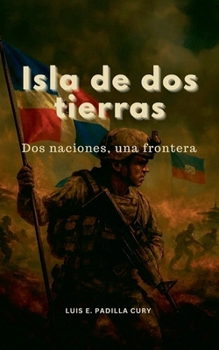 Paperback Isla de Dos Tierras: Dos naciones, una frontera [Spanish] Book