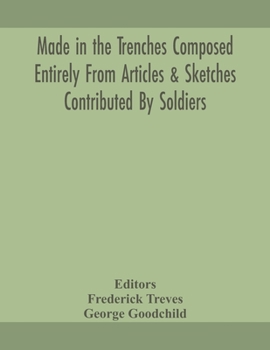 Paperback Made in the trenches Composed Entirely From Articles & Sketches Contributed By Soldiers Book