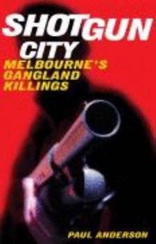 Paperback Shotgun City : Melbourne's Gangland Killings. Book