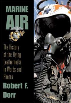 Hardcover Marine Air: The History of the Flying Leathernecks in Words and Photos Book