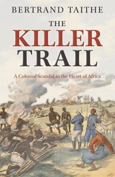 Hardcover The Killer Trail: A Colonial Scandal in the Heart of Africa Book