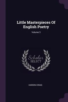 Paperback Little Masterpieces Of English Poetry; Volume 3 Book