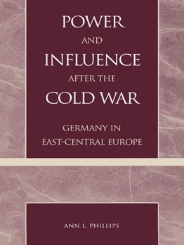 Paperback Power and Influence after the Cold War: Germany in East-Central Europe Book