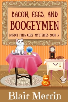 Bacon, Eggs and Boogeymen: Book 3 in The Bandit Hills Series - Book #3 of the Bandit Hills
