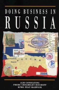 Paperback Doing Business in Russia: Alm Consulting Frere Cholmeley Bischoff Kpmg Peat Marwick Book