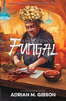 A Murder Most Fungal: A Fungalverse Novel (The Hofmann Report)