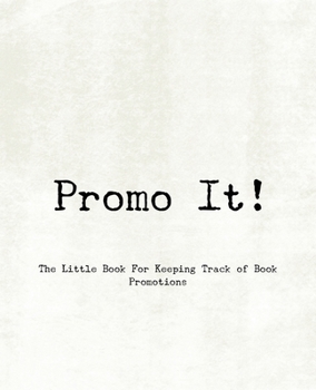Paperback Promo It! The Little Book For Keeping Track of Book Promotions Book