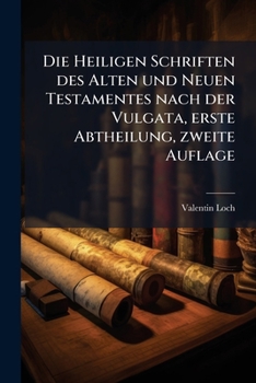 Paperback Die Heiligen Schriften des Alten und Neuen Testamentes nach der Vulgata, erste Abtheilung, zweite Auflage [German] Book