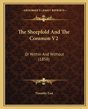 Paperback The Sheepfold And The Common V2: Or Within And Without (1858) Book