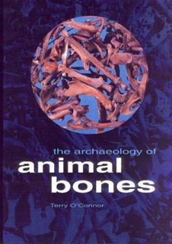 Hardcover The Archaeology of Animal Bones Book