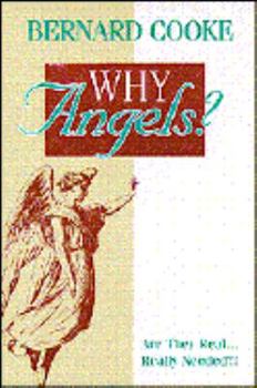 Paperback Why Angels?: Are They Real--Really Needed? Book