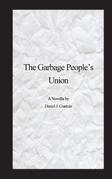 Paperback The Garbage People's Union: A Novella Book