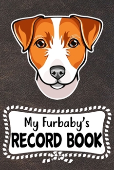 My Furbaby's Record Book: Cute Russell Terrier Dog Puppy Pet Vaccination, Immunization, Health Wellness Record Journal, Appointment Organizer For Dog Owners and Puppy Lovers
