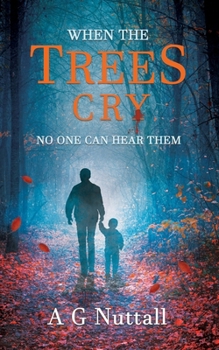 Paperback When The Trees Cry: No One Can Hear Them Book