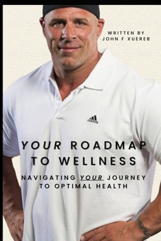 Paperback Your Roadmap to Wellness: Navigating Your Journey to Optimal Health Book