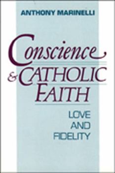 Paperback Conscience and Catholic Faith: Love and Fidelity Book