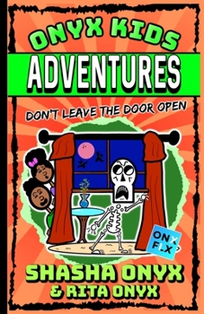 Paperback Onyx Kids Adventures: Don't Leave the Door Open Book